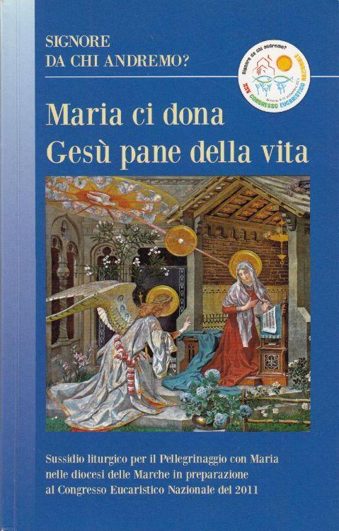 Signore da chi andremo? Maria ci dona Gesù pane della vita - copertina