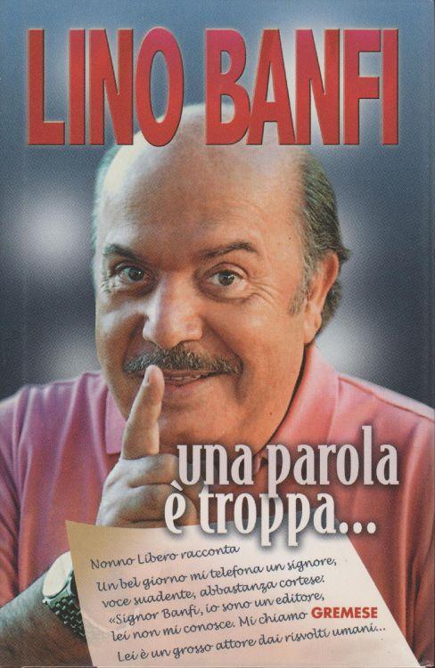 Una parola è troppa... Nonno Libero racconta - Lino Banfi - copertina