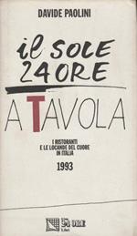 Il Sole 24 Ore A Tavola. Ristoranti E Locande Del Cuore In Italia 1993