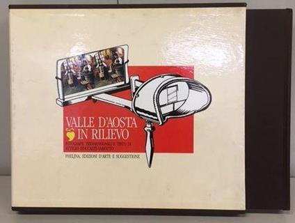 Valle D'Aosta in rilievo - Vallée D'Aoste en relief - Aosta Valley in Relief - Attilio Boccazzi Varotto - copertina
