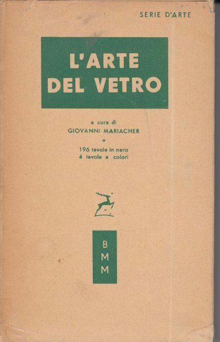L' arte del vetro - Giovanni Mariacher - copertina