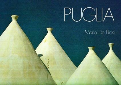 Puglia. Ediz. illustrata - Mario De Biasi - copertina