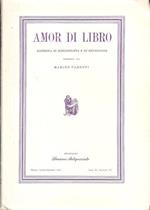 Amor di Libro - rassegna trimestrale di bibliografia e di erudizione Anno XI (1963) fascicoli 1,2,3,4