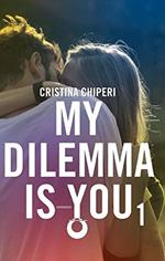 My dilemma is you (Vol. 1)