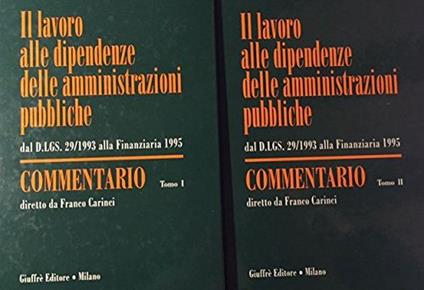 Il lavoro alle dipendenze delle amministrazioni pubbliche. Dal DL 29/1993 alla finanziaria 1995. Commentario - Tomo 1 e Tomo 2 - Franco Carinci - copertina