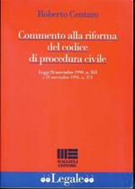 Commento alla riforma del Codice di procedura civile : leggi 26 novembre 1990, n. 353 e 21 novembre 1991, n. 374