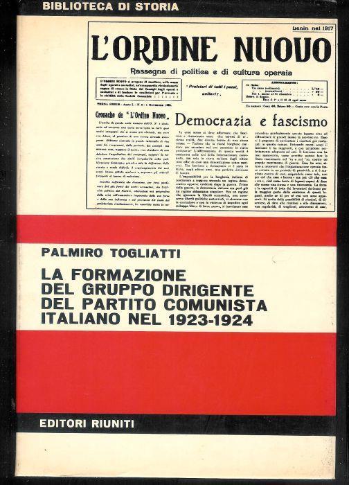 La formazione del gruppo dirigente del Partito comunista italiano nel 1923- 1924 - Palmiro Togliatti - copertina
