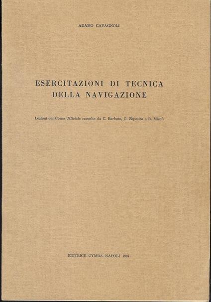 Esercitazioni di tecnica della navigazione - ( Adamo Cavagnoli ) - copertina