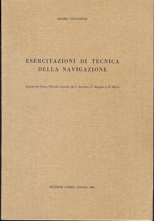 Esercitazioni di tecnica della navigazione - ( Adamo Cavagnoli ) - copertina