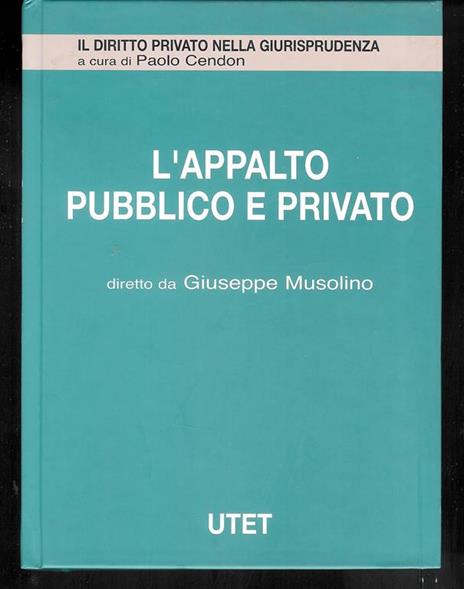 L' appalto pubblico e privato Vol. 2 - Giuseppe Musolino - 2