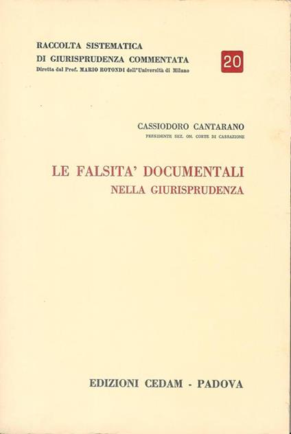 Le falsità documentali nella giurisprudenza - Cassiodoro Cantarano - copertina