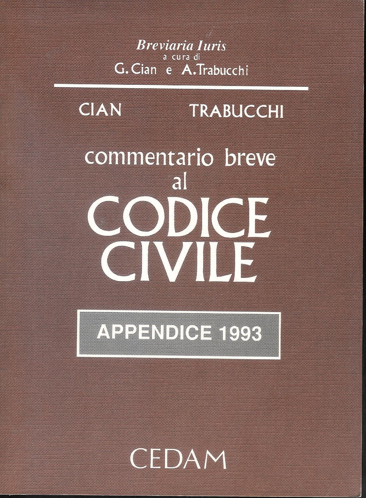 Commentario breve al codice civile : 4. edizione \di! Giorgio Cian, Alberto Trabucchi. Appendice 1993