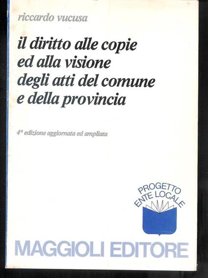 Il diritto alle copie e alla visione degli atti del comune e della provincia - copertina
