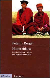 Homo ridens. La dimensione comica dell'esperienza umana - Peter L. Berger - copertina