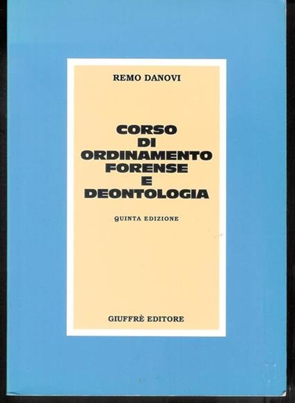Corso di ordinamento forense e deontologia - Remo Danovi - copertina
