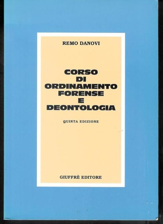 Corso di ordinamento forense e deontologia - Remo Danovi - copertina