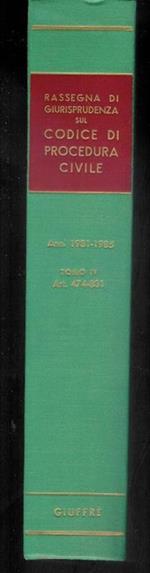 Rassegna Di Giurisprudenza Sul Codice Di Procedura Civile Tomo Iv - Libri Iii-Iv (Art. 474-831)