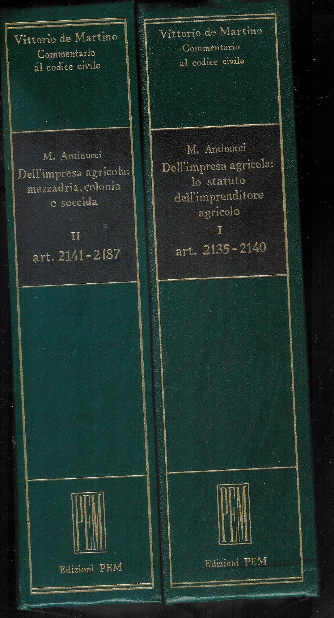 Dell'Impresa Agricola: Lo Statuto Dell'Imprenditore Agricolo Art. 2135 - 2140, 2141-2187 2 Voll