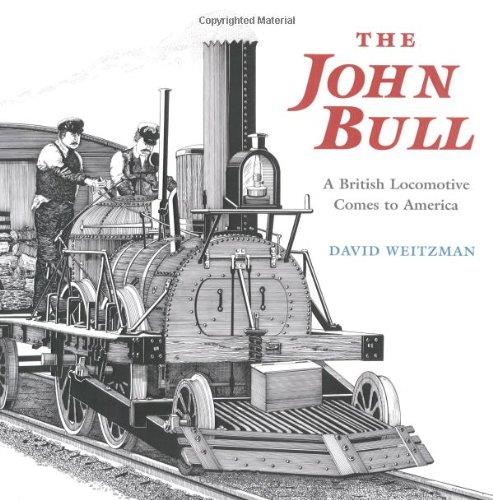 The John Bull: A British Locomotive Comes to America
