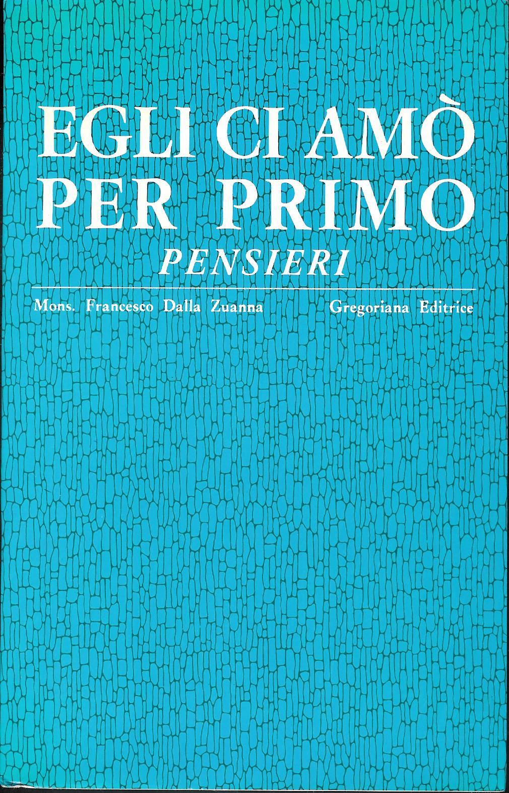 Egli ci amò per primo - Pensieri