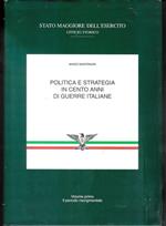 Politica e strategia in cento anni di guerre italiane - Vol. primo - Il periodo risorgimentale