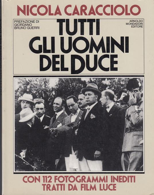 Tutti Gli Uomini Del Duce - Nicola Caracciolo - copertina