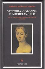 VITTORIACOLONNA E MICHELANGELO nel V centenario della sua nascita 1490-1990
