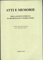 Atti e Memorie della società Istriana di Archeologia e Storia Patria - Vol. CIII della raccolta ( LI-2 della nuova serie )