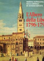 Modena napoleonica nella Cronaca di Antonio Rovatti. L'Albero della Libertà 1796-1797