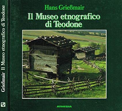 Il museo etnografico di Teodone - Hans Griessmair - copertina