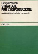 Strategie per l'esportazione - analisi dei fattori di Marketing internazionale