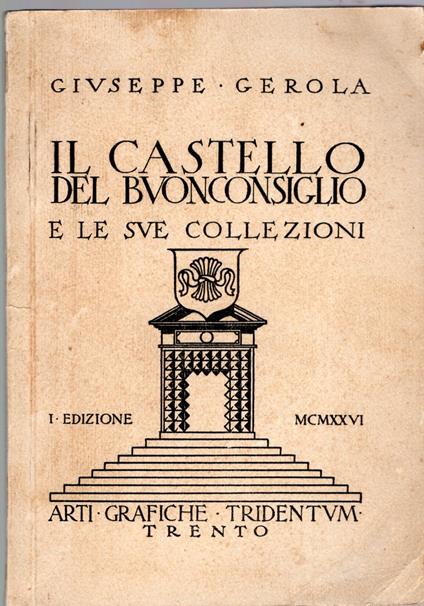 Il Castello del Buonconsiglio e le sue collezioni - Giuseppe Gerola - copertina