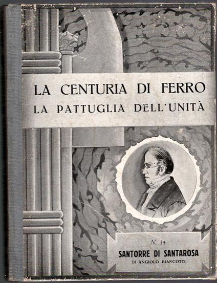 La Centuria di Ferro la pattuglia dell'unità n. 14 Santorre di Santarosa - Angiolo Biancotti - copertina