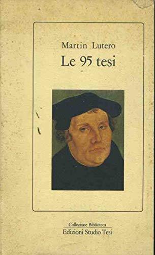 Riforma e Controriforma. Le 95 tesi-Sul libero arbitrio-Contro Lutero - Martin Lutero - copertina