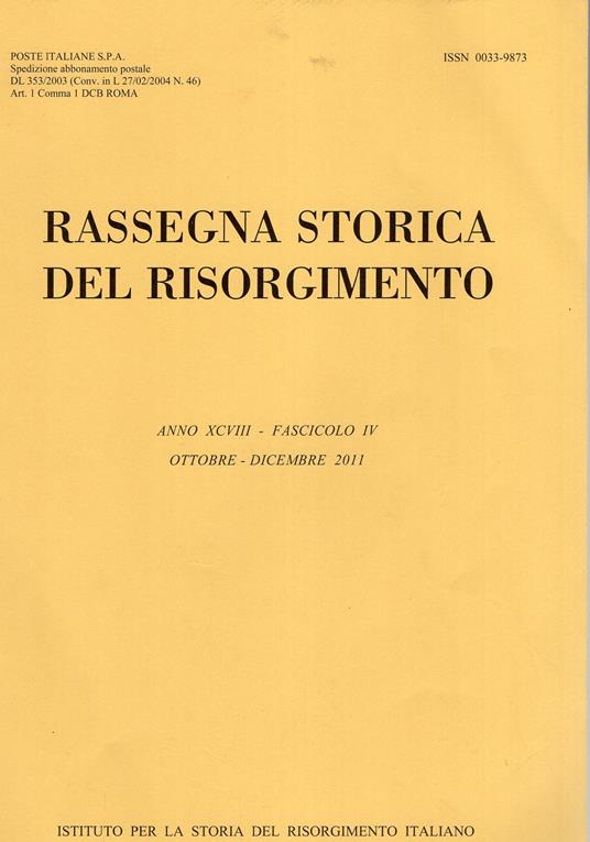 Rassegna storica del Risorgimento Anno XCVIII - Fascicolo IV - Ott. - Dic. 2011 - copertina