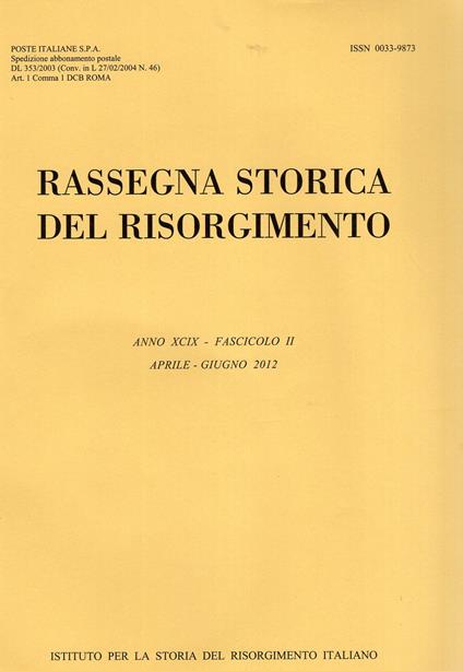 Rassegna storica del Risorgimento Anno XCIX - Fascicolo II - Apr.-Giu 2012 - copertina