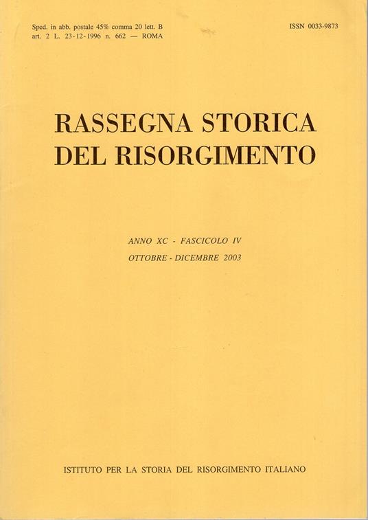 Rassegna storica del Risorgimento Anno XC - Fascicolo IV Ott. - Dic. 2003 - copertina