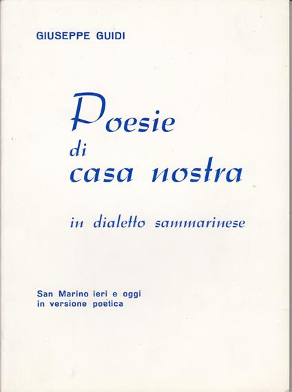 Poesie di casa nostra in dialetto sammarinese - Giuseppe Guidi - copertina