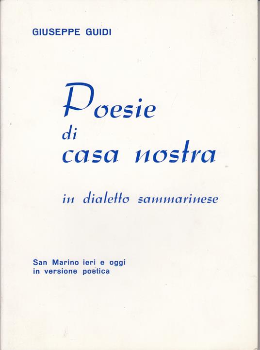 Poesie di casa nostra in dialetto sammarinese - Giuseppe Guidi - copertina