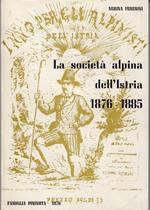 La storia alpina dell'Istria 1876-1885