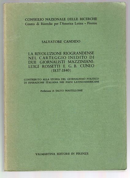 La rivoluzione Riograndese nel carteggio inedito di due giornalisti mazziniani : Luigi Rossetti e G.B. Cuneo (1837-1840) - Salvatore Candido - copertina