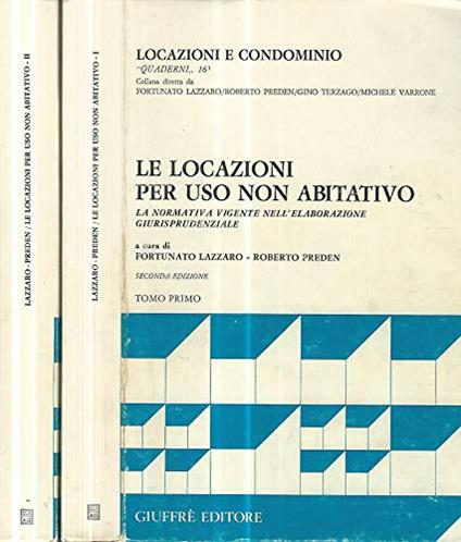 Le locazioni per uso non abitativo. La normativa vigente nell'elaborazione giurisprudenziale - 2 volumi - Fortunato Lazzaro - copertina