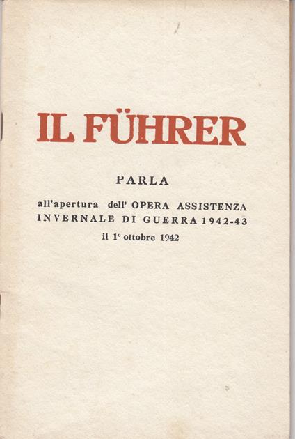 Il Fuhrer parla all'apertura dell'opera assistenza invernale di guerra 1942-43 il 1/10/1942 - copertina