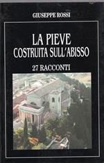 La Pieve costruita sull'abisso - 27 racconti