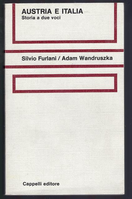 Austria e Italia. Storia a due voci - Silvio Furlani - copertina