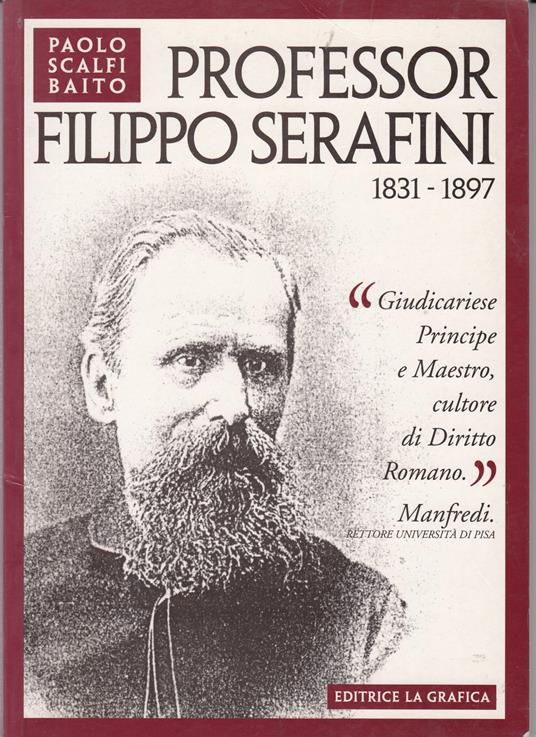 Professor Filippo Serafini 1831-1897 - Paolo Scalfi Baito - copertina