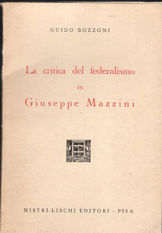 La critica del federalismo in Giuseppe Mazzini - Guido Bozzoni - copertina