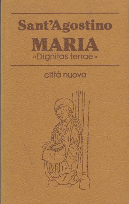 Maria «Dignitas terrae» - Agostino (sant') - copertina