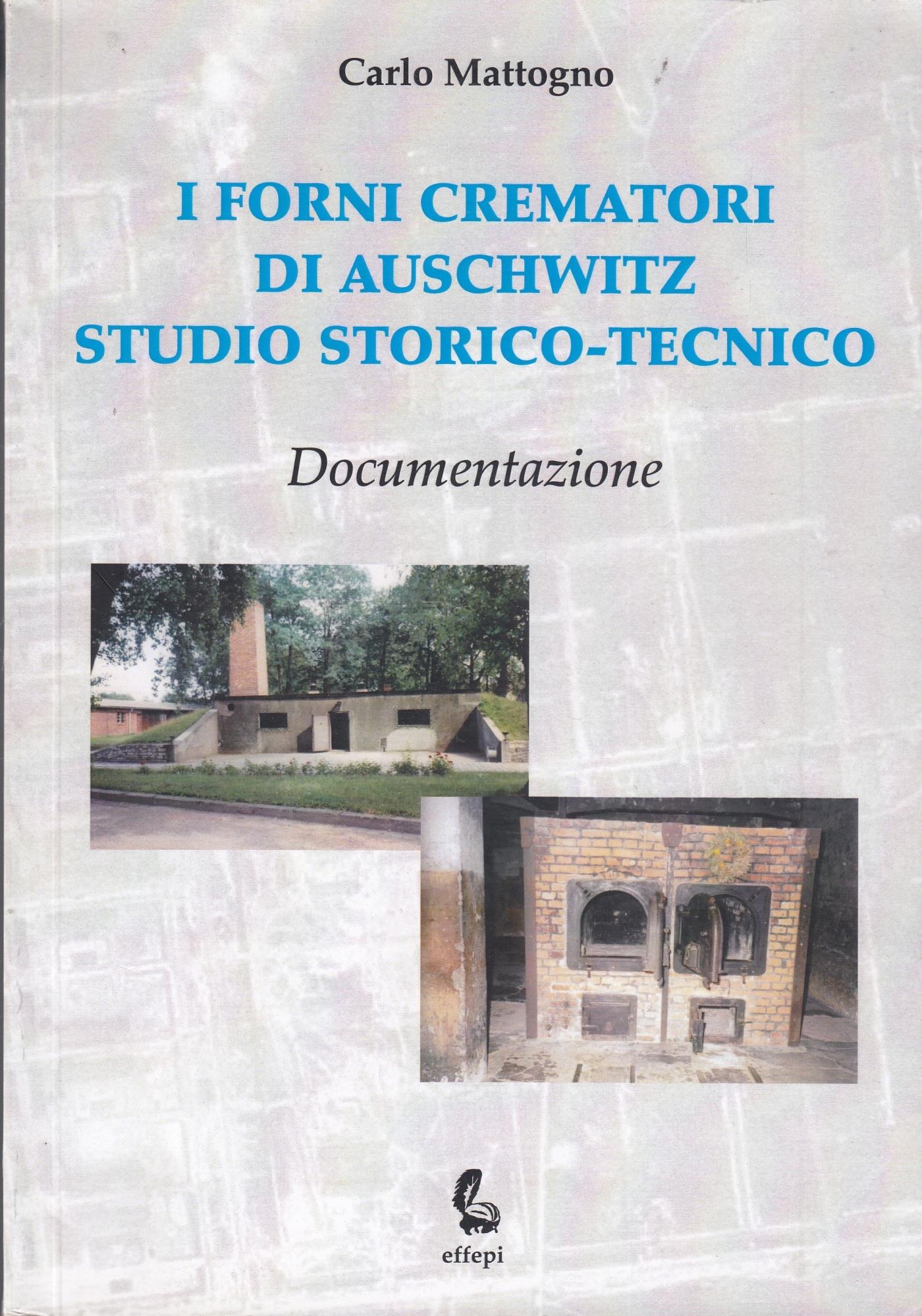 I forni crematori di Auschwitz studio storico -tecnico Vol 1 testo- Vol 2 documentazione