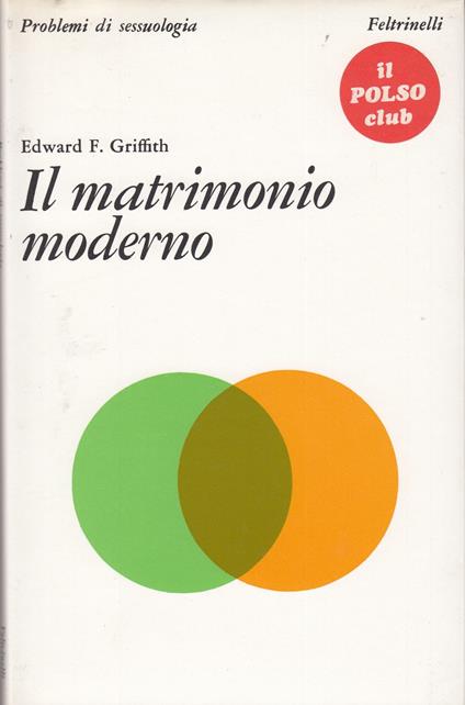 Il matrimonio moderno - Edward F. Griffith - copertina